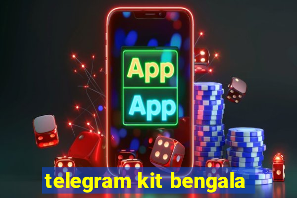 telegram kit bengala